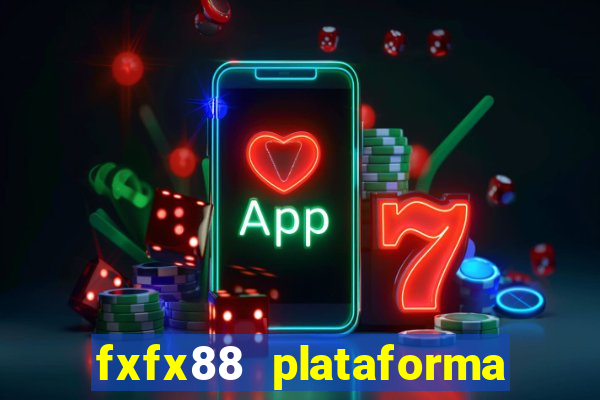 fxfx88 plataforma de jogos